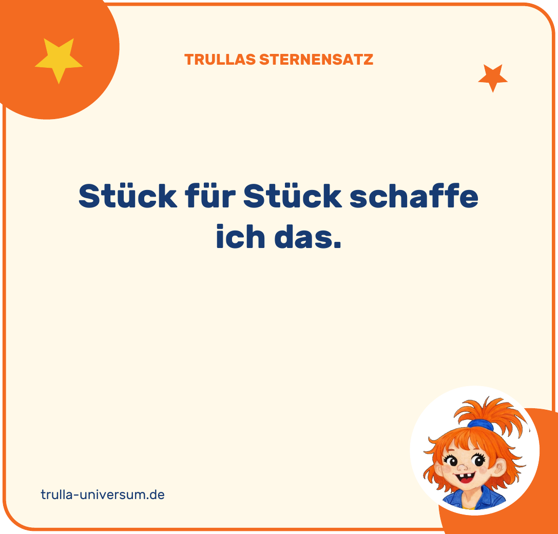 Stück für Stück schaffe ich das.
