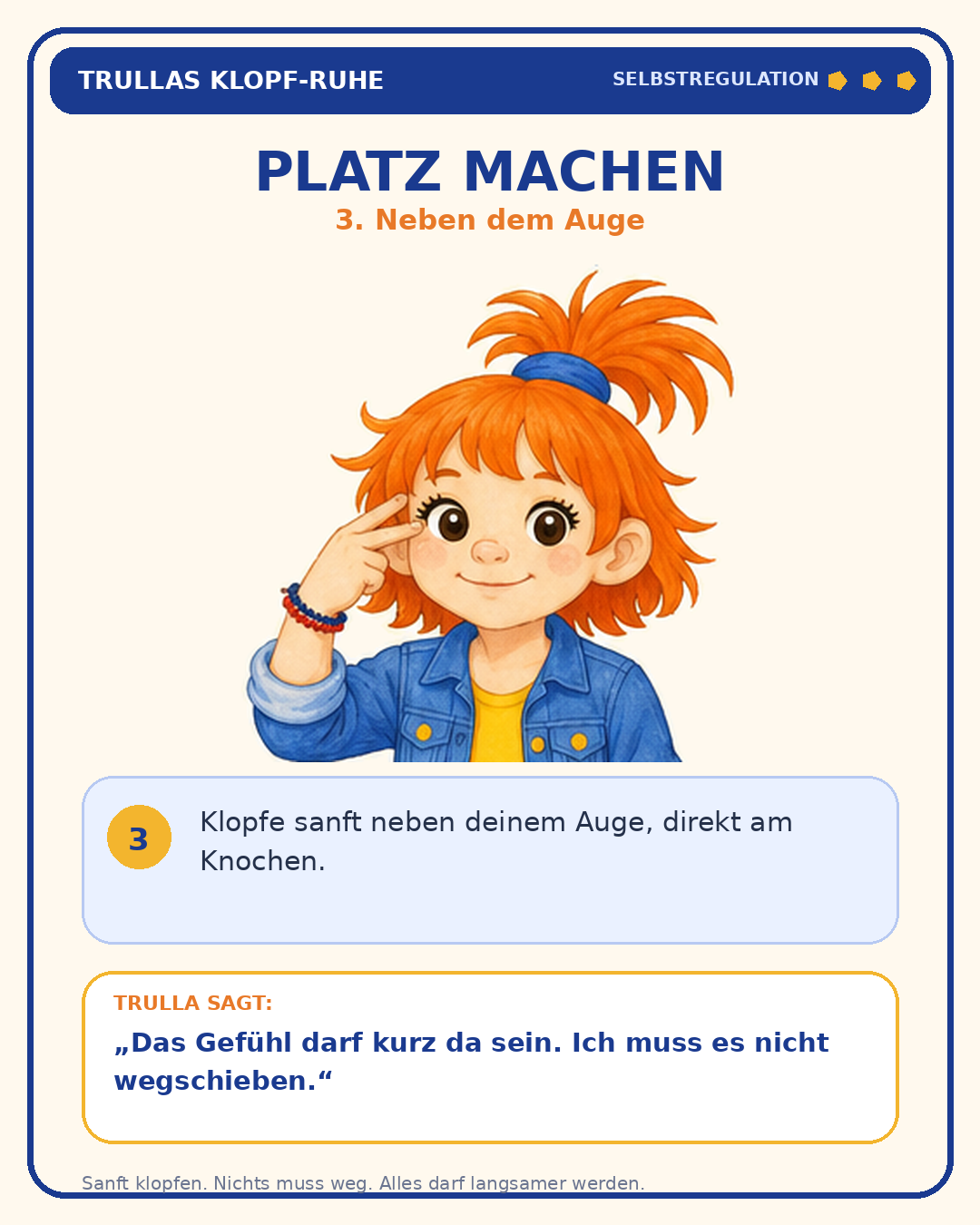 Schritt 3: Platz machen – neben dem Auge